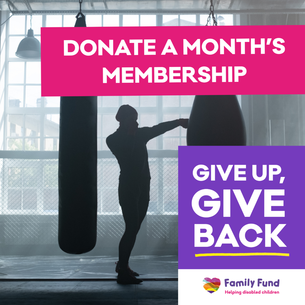 An image of a person hitting a punching bag in the gym. Text at the top that reads: &ldquo;Donate a month&rsquo;s membership.&rdquo;  Give up, give back and Family Fund logos.