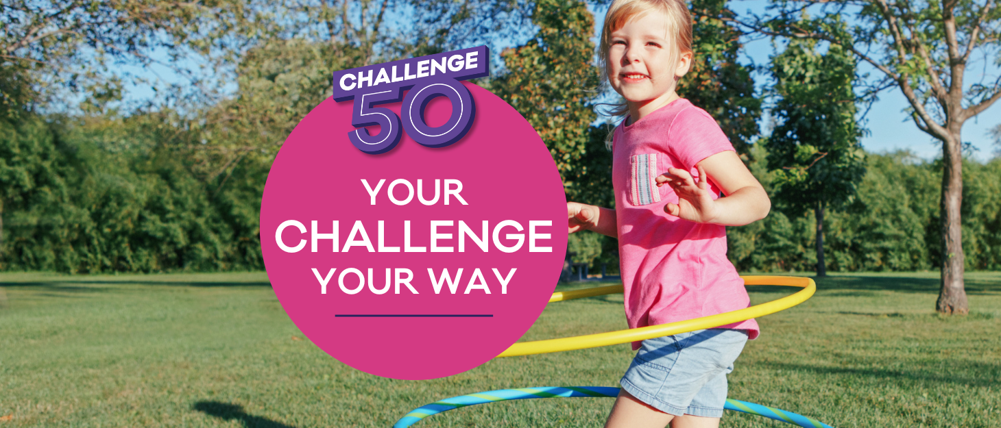 A little girl hula hooping in a part with a pink circle overlaid and text 'your challenge your way'
